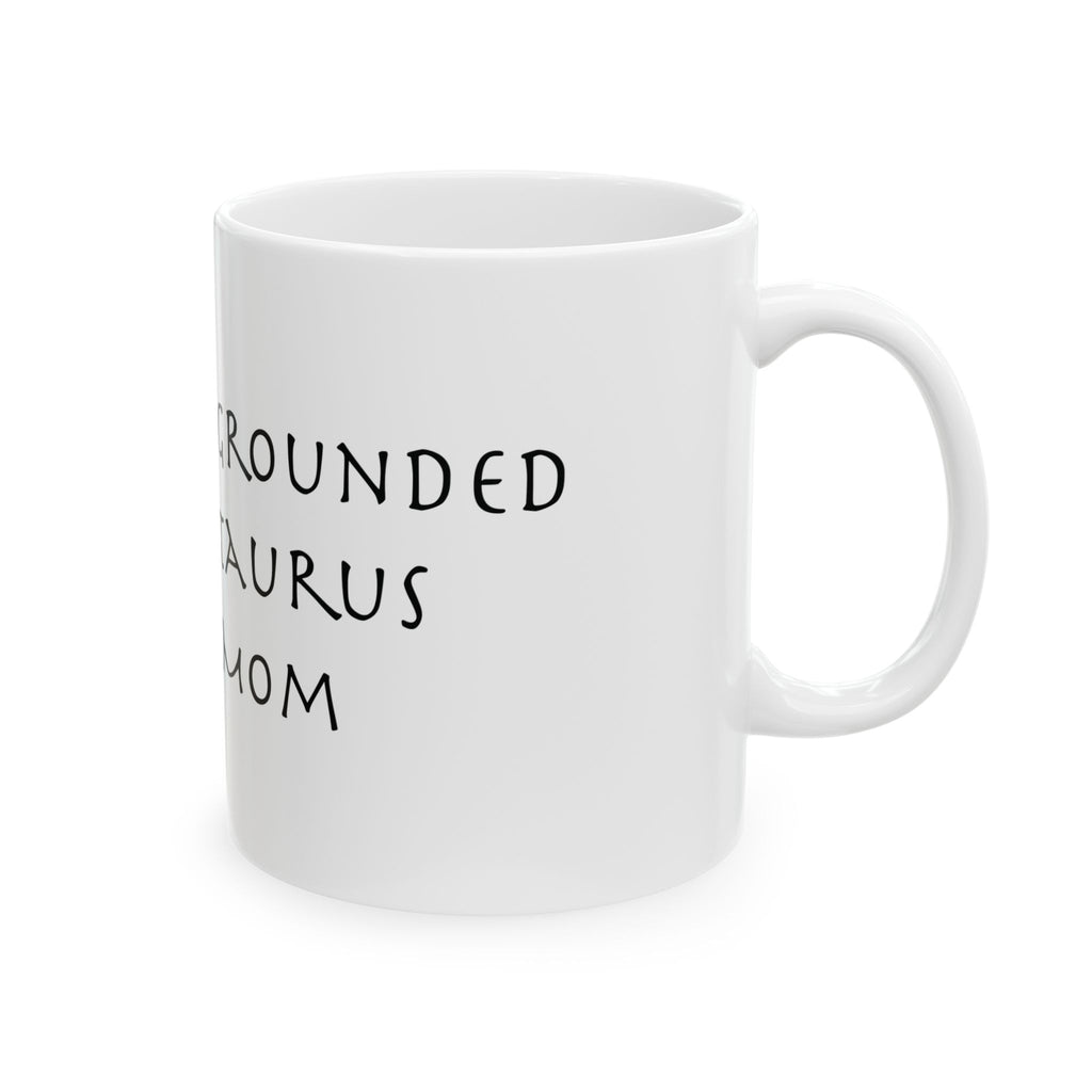 Taurus Mom Mug – Zodiac Coffee Mug for Mom | Astrology Gift (11oz/15oz)