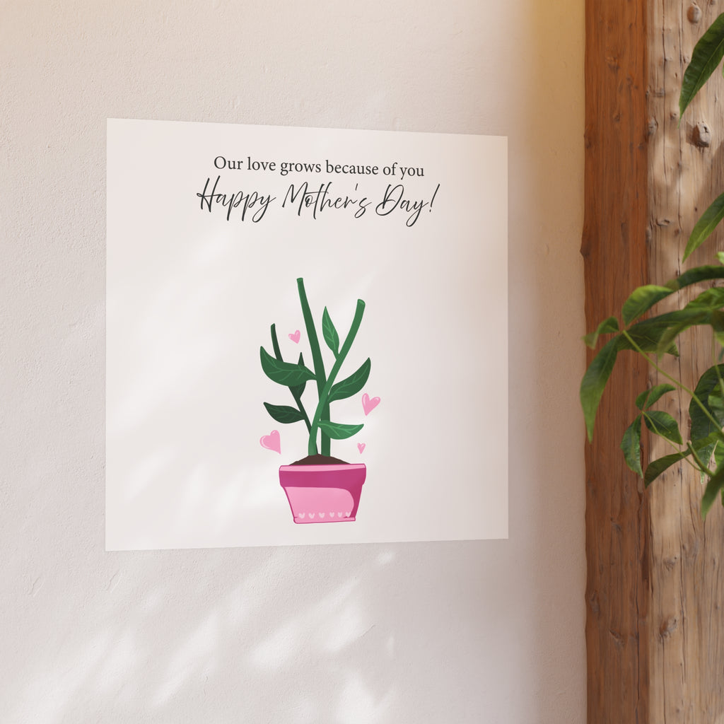 Mother's Day Plant Poster for Painting | "Our love grows because of you" - a gift for mom