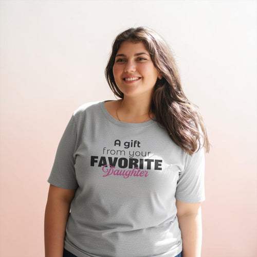 A Gift From Your Favorite Daughter T-Shirt – Funny Mom Gift for Mother’s Day